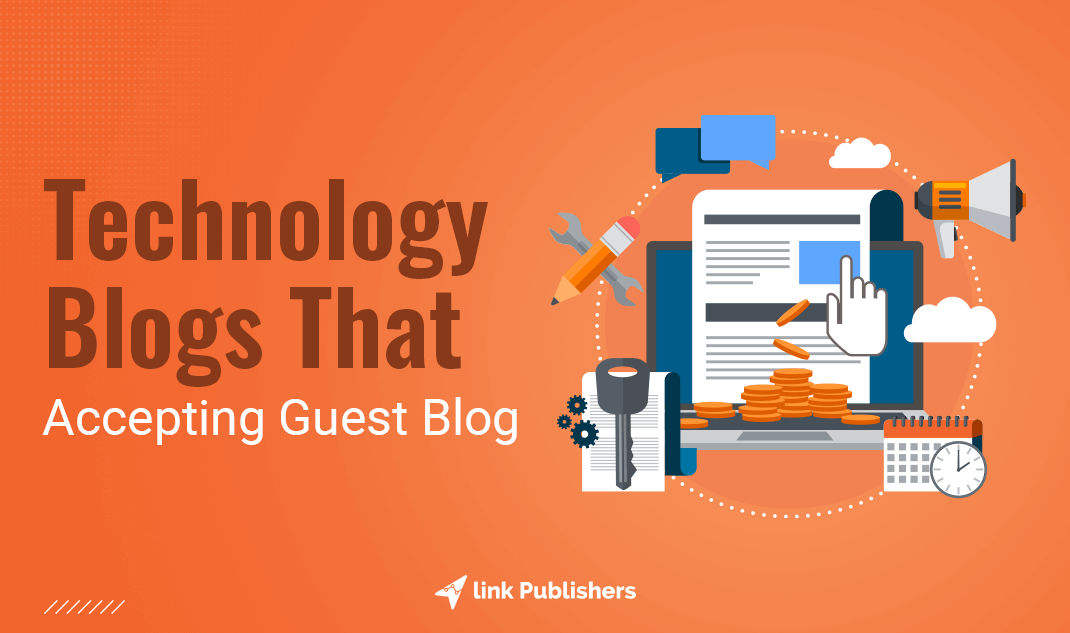 Technology Blogs That Accepting Guest Blog