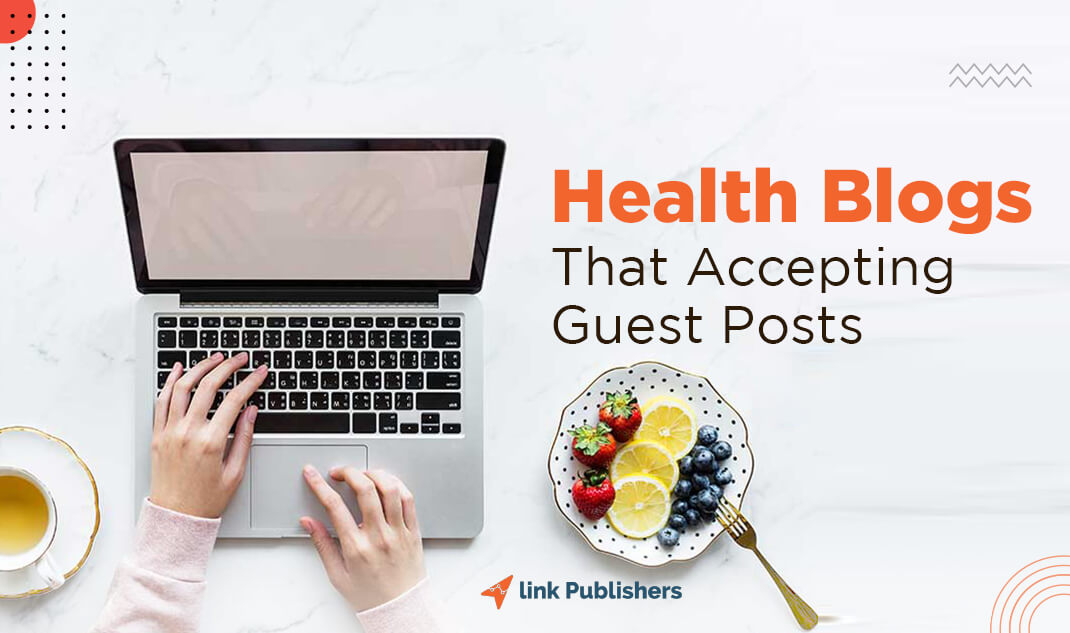 Health Blogs That Accepting Guest Posts