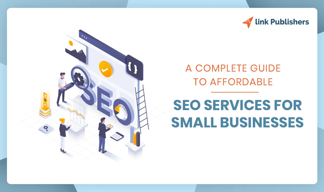A Complete Guide to Affordable SEO Services for Small Businesses